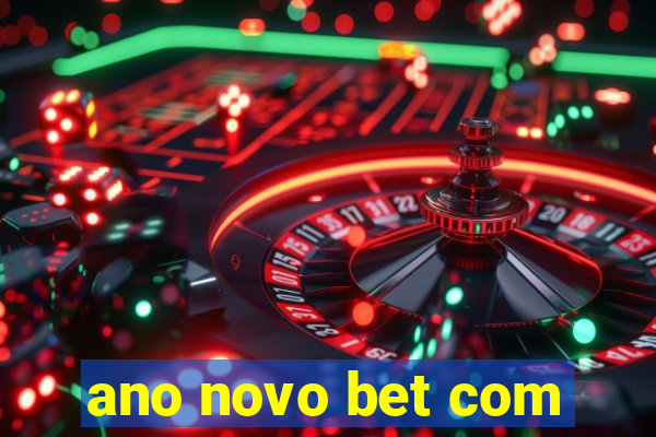 ano novo bet com